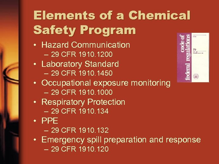 Elements of a Chemical Safety Program • Hazard Communication – 29 CFR 1910. 1200