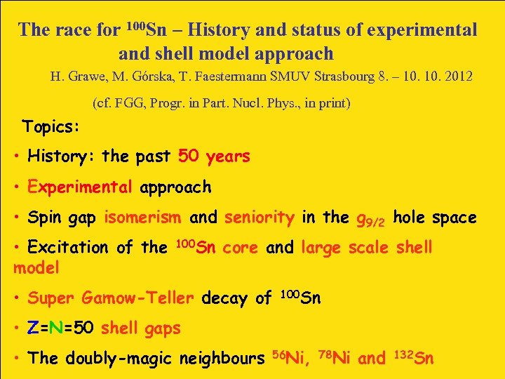 The race for 100 Sn – History and status of experimental and shell model