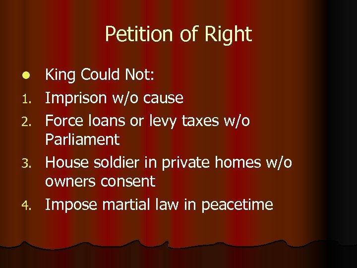 Petition of Right l 1. 2. 3. 4. King Could Not: Imprison w/o cause