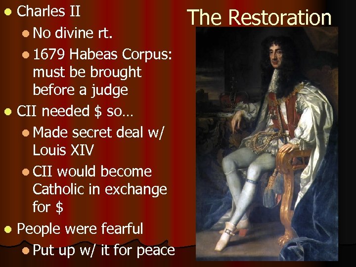Charles II l No divine rt. l 1679 Habeas Corpus: must be brought before