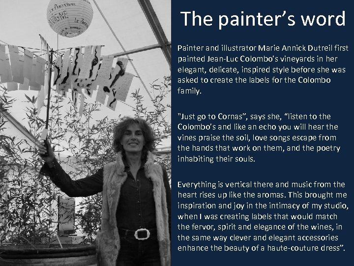 The painter’s word Painter and illustrator Marie Annick Dutreil first painted Jean-Luc Colombo’s vineyards