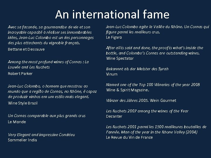  An international fame Avec sa faconde, sa gourmandise de vie et son incroyable