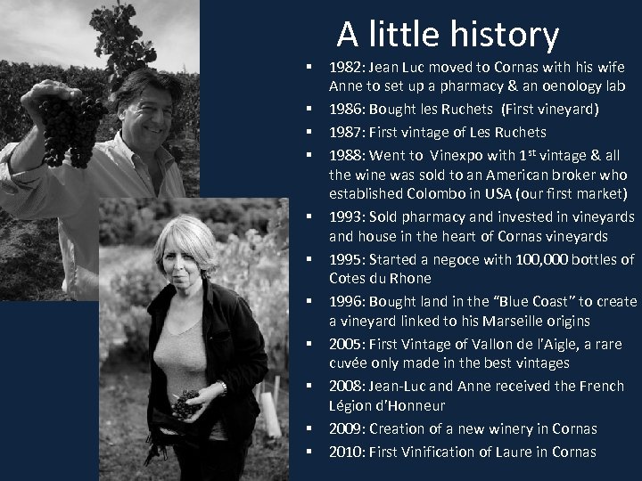 A little history § § § 1982: Jean Luc moved to Cornas with his