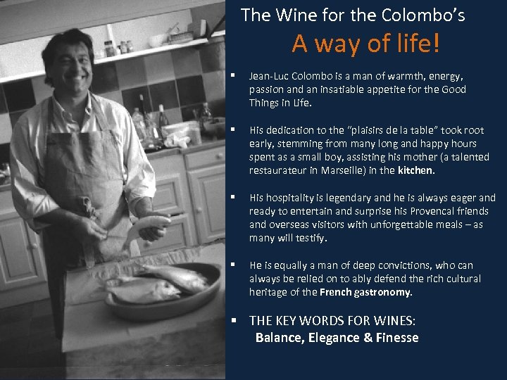 The Wine for the Colombo’s A way of life! § Jean-Luc Colombo is a