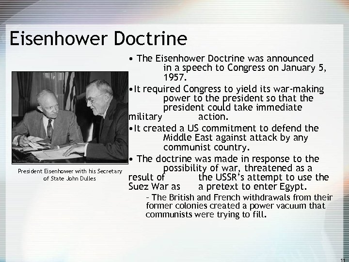 Eisenhower Doctrine President Eisenhower with his Secretary of State John Dulles • The Eisenhower