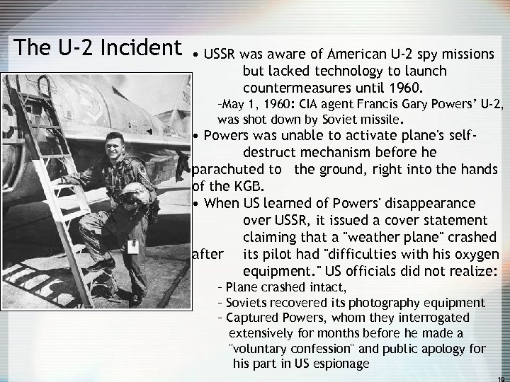 The U-2 Incident • USSR was aware of American U-2 spy missions but lacked