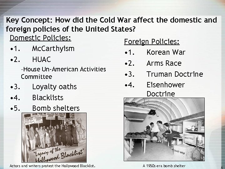 Key Concept: How did the Cold War affect the domestic and foreign policies of
