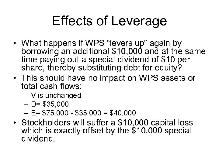 Effects of Leverage • What happens if WPS “levers up” again by borrowing an