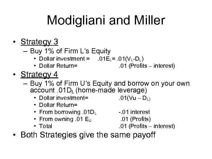 Modigliani and Miller • Strategy 3 – Buy 1% of Firm L’s Equity •