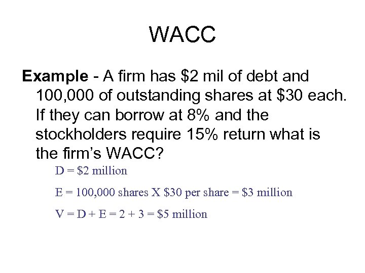 WACC Example - A firm has $2 mil of debt and 100, 000 of