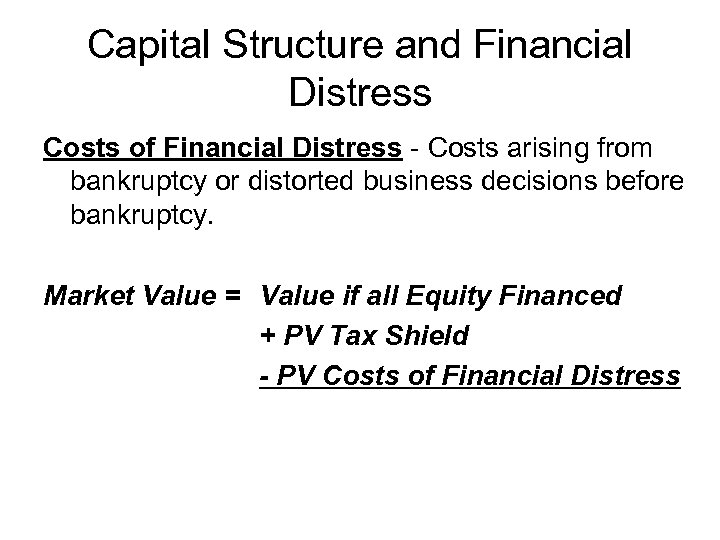 Capital Structure and Financial Distress Costs of Financial Distress - Costs arising from bankruptcy