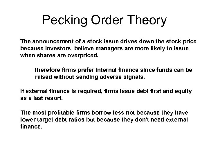 Pecking Order Theory The announcement of a stock issue drives down the stock price