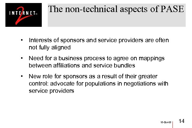 The non-technical aspects of PASE • Interests of sponsors and service providers are often