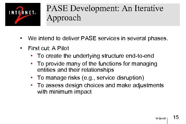 PASE Development: An Iterative Approach • We intend to deliver PASE services in several