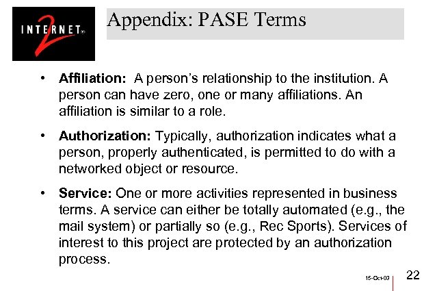 Appendix: PASE Terms • Affiliation: A person’s relationship to the institution. A person can