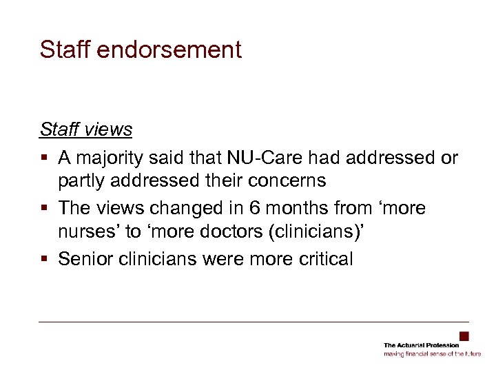 Staff endorsement Staff views § A majority said that NU-Care had addressed or partly