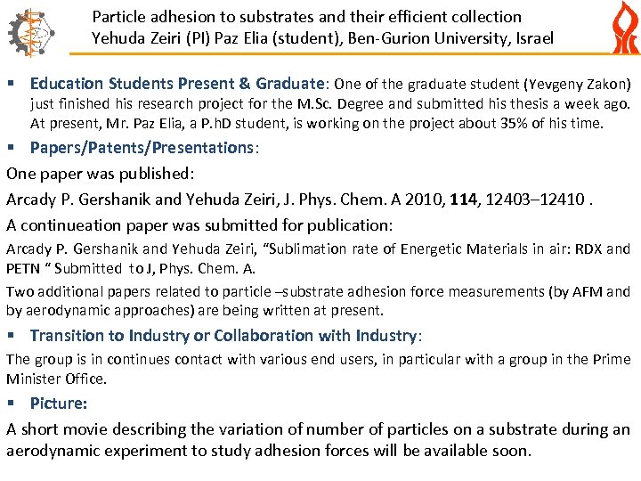 Particle adhesion to substrates and their efficient collection Yehuda Zeiri (PI) Paz Elia (student),