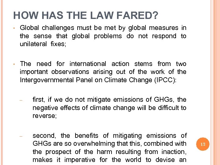 HOW HAS THE LAW FARED? • Global challenges must be met by global measures