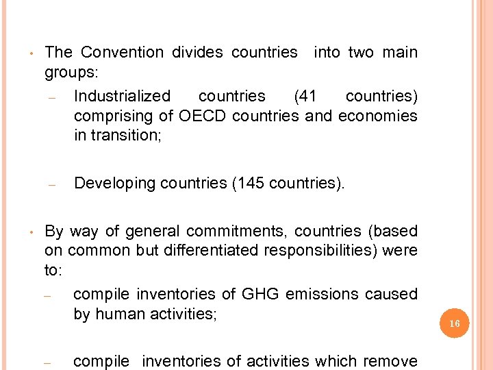  • The Convention divides countries into two main groups: – Industrialized countries (41