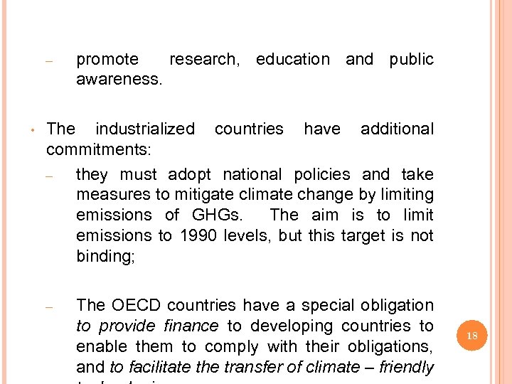 – • promote research, education and public awareness. The industrialized countries have additional commitments: