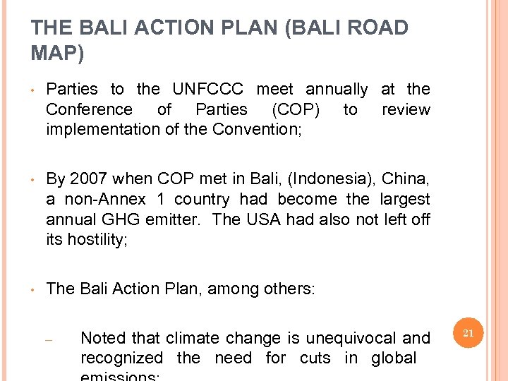 THE BALI ACTION PLAN (BALI ROAD MAP) • Parties to the UNFCCC meet annually