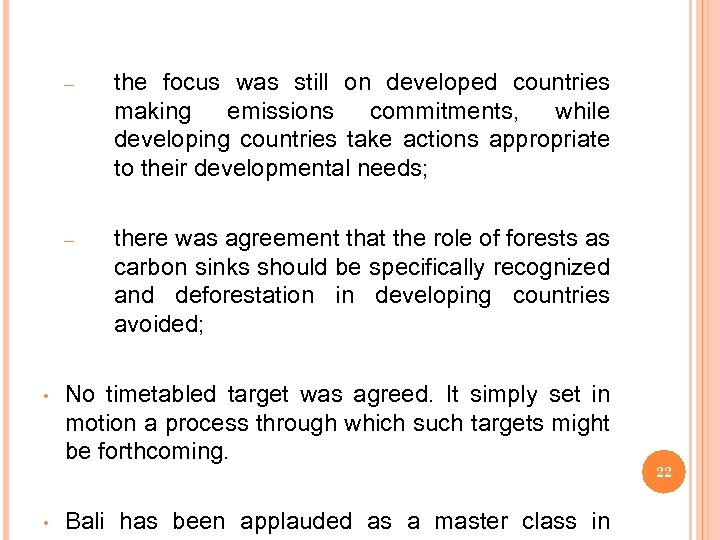 – – • • the focus was still on developed countries making emissions commitments,