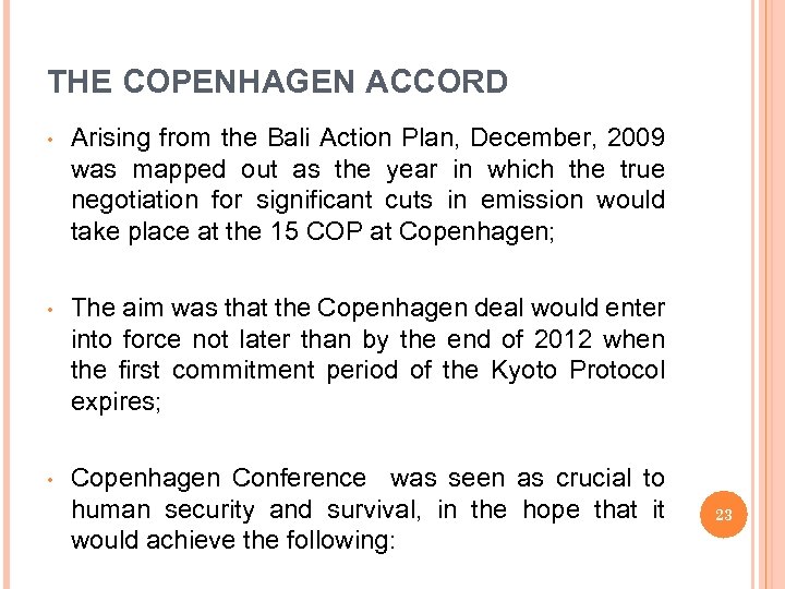 THE COPENHAGEN ACCORD • Arising from the Bali Action Plan, December, 2009 was mapped