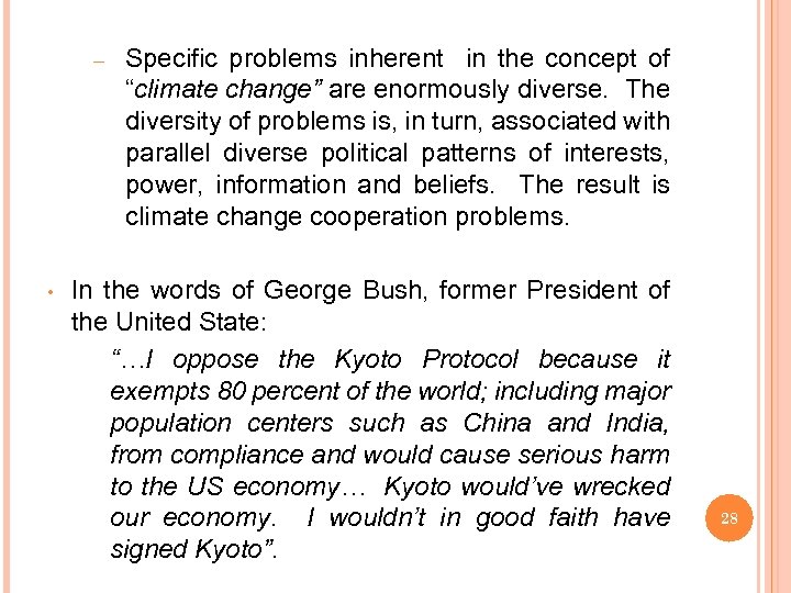– • Specific problems inherent in the concept of “climate change” are enormously diverse.