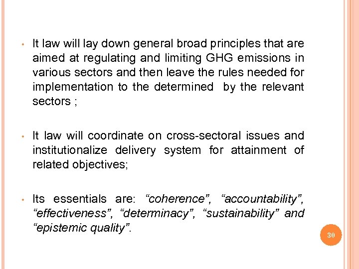  • It law will lay down general broad principles that are aimed at