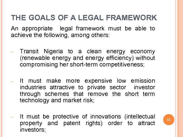 THE GOALS OF A LEGAL FRAMEWORK An appropriate legal framework must be able to