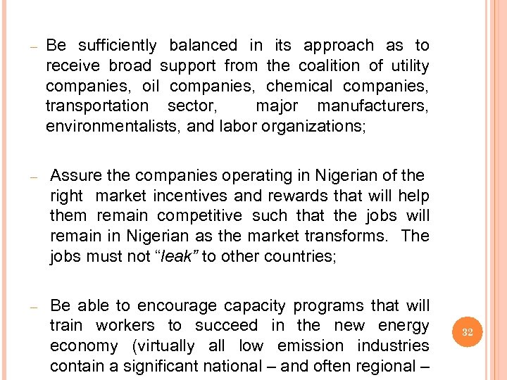 – Be sufficiently balanced in its approach as to receive broad support from the