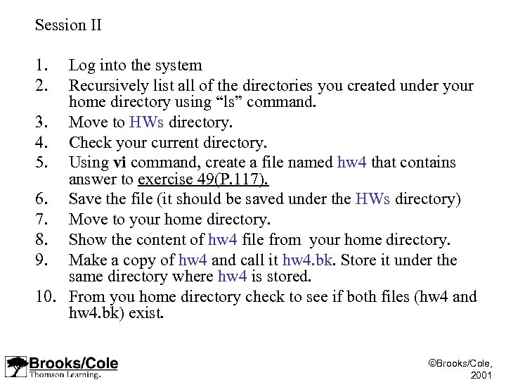 Session II 1. 2. Log into the system Recursively list all of the directories