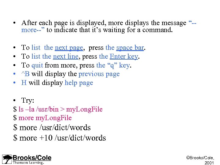  • After each page is displayed, more displays the message “-more--” to indicate
