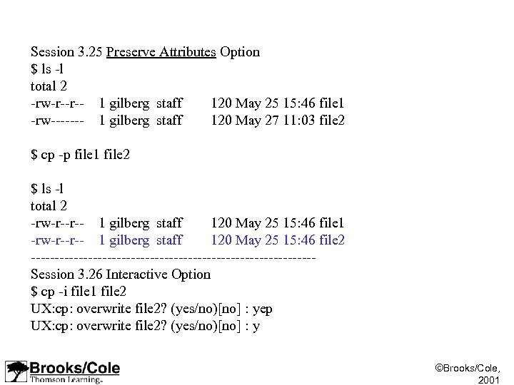 Session 3. 25 Preserve Attributes Option $ ls -l total 2 -rw-r--r-- 1 gilberg
