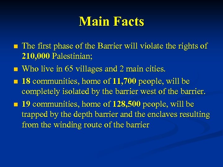 Main Facts n n The first phase of the Barrier will violate the rights