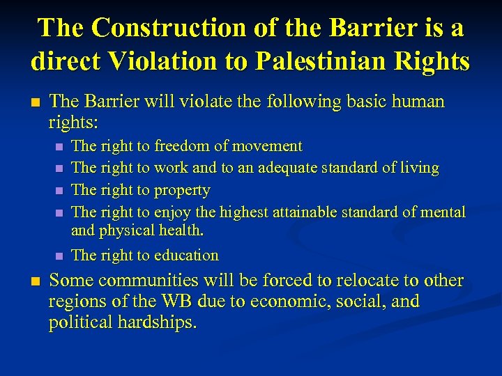 The Construction of the Barrier is a direct Violation to Palestinian Rights n The