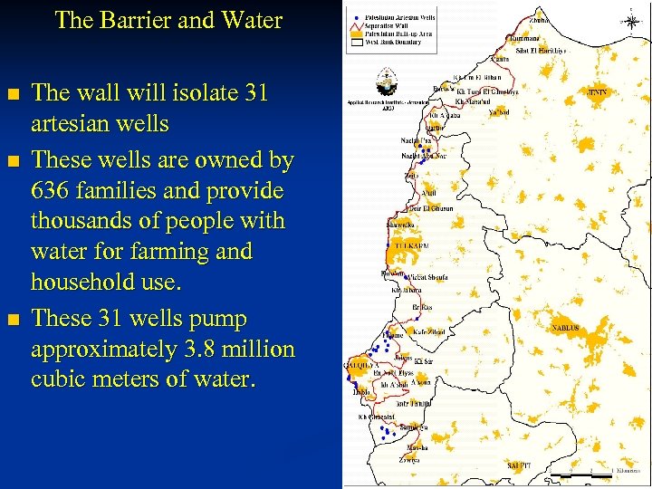 The Barrier and Water n n n The wall will isolate 31 artesian wells