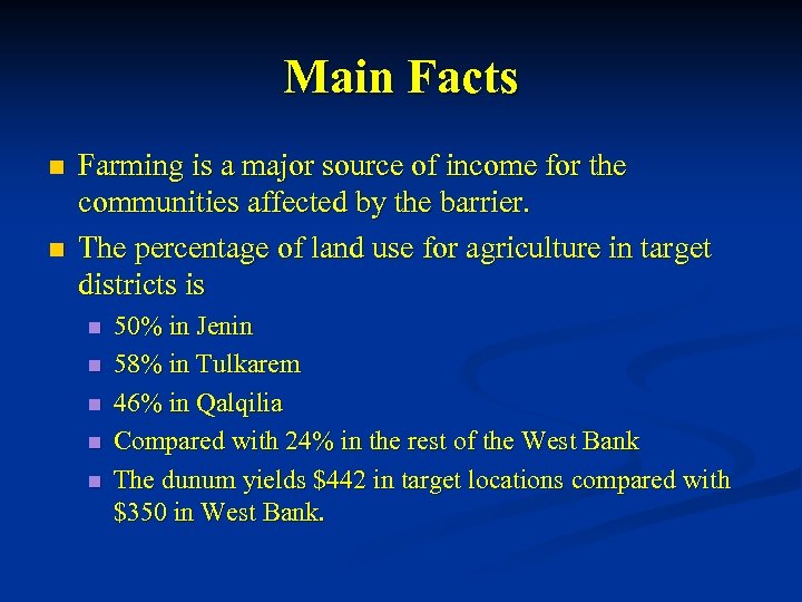 Main Facts n n Farming is a major source of income for the communities