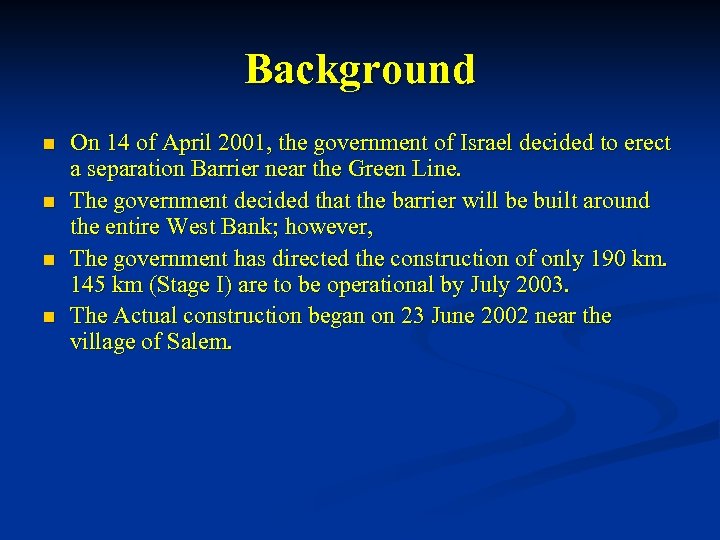 Background n n On 14 of April 2001, the government of Israel decided to