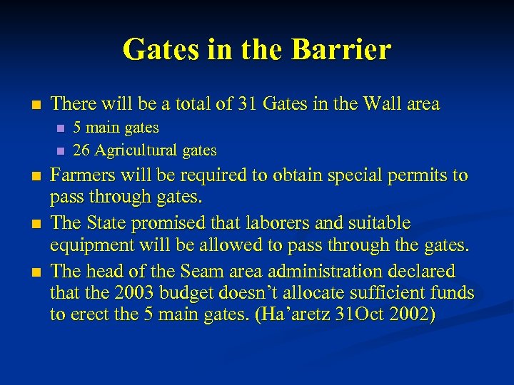 Gates in the Barrier n There will be a total of 31 Gates in