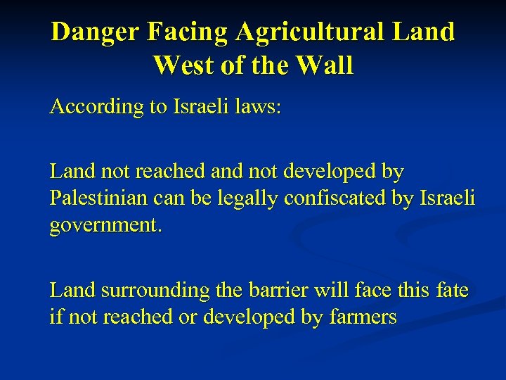 Danger Facing Agricultural Land West of the Wall According to Israeli laws: Land not