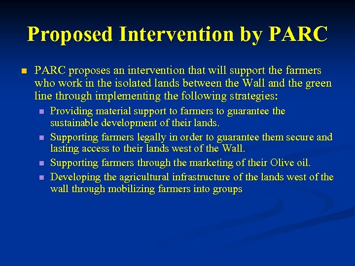 Proposed Intervention by PARC n PARC proposes an intervention that will support the farmers