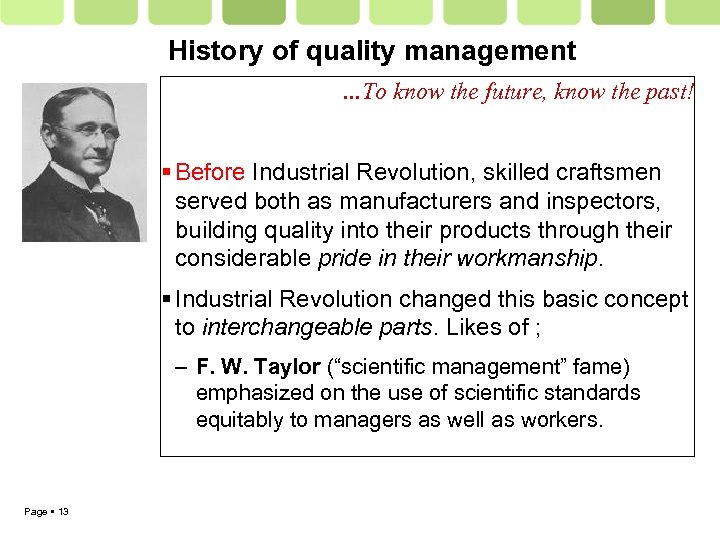 History of quality management …To know the future, know the past! Before Industrial Revolution,