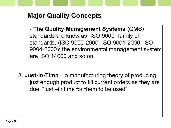 Major Quality Concepts - The Quality Management Systems (QMS) standards are know as “ISO