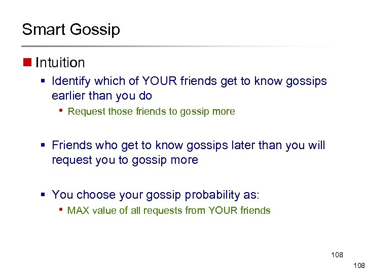 Smart Gossip n Intuition § Identify which of YOUR friends get to know gossips