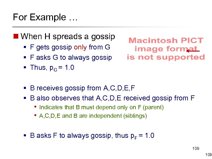 For Example … n When H spreads a gossip § F gets gossip only