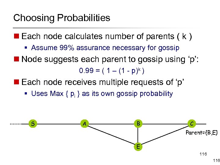 Choosing Probabilities n Each node calculates number of parents ( k ) § Assume