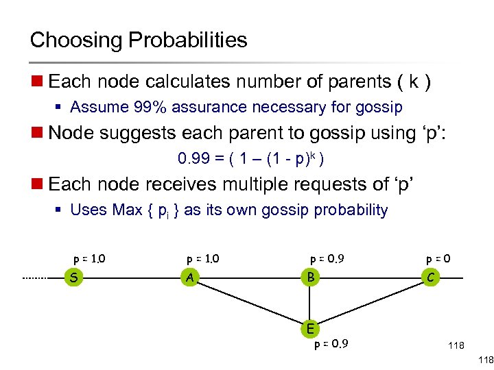 Choosing Probabilities n Each node calculates number of parents ( k ) § Assume