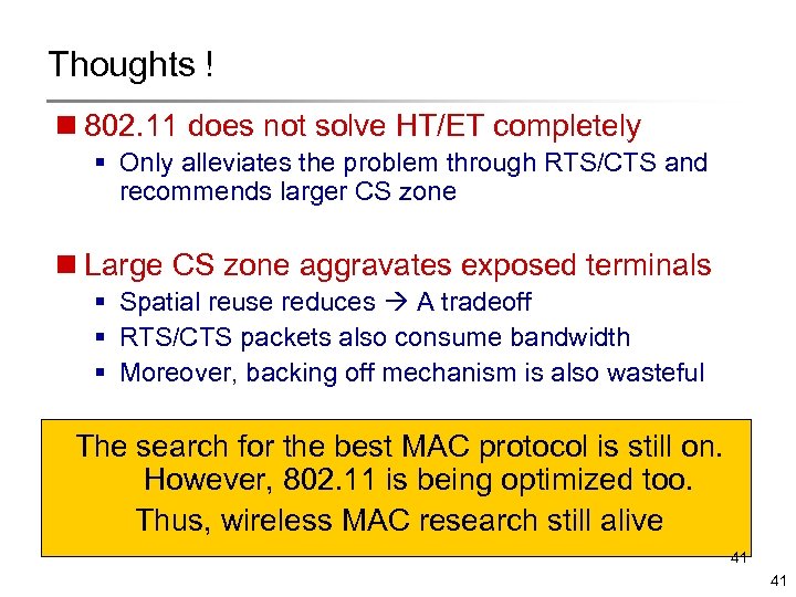 Thoughts ! n 802. 11 does not solve HT/ET completely § Only alleviates the