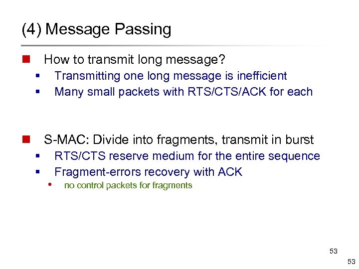 (4) Message Passing n How to transmit long message? § § Transmitting one long